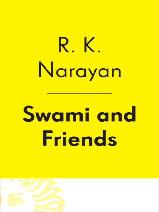 Title details for Swami and Friends by R. K. Narayan - Available